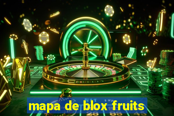 mapa de blox fruits